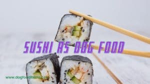 can dog eat sushi